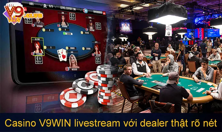 Casino V9WIN 125 Casino V9WIN livestream với dealer thật rõ nét