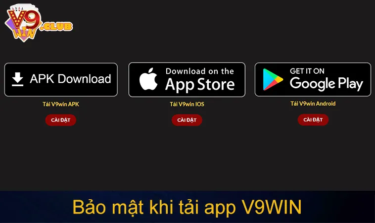 Tải App V9WIN 107 Bảo mật khi tải app V9WIN và kiểm tra thiết bị trước khi cài đặt